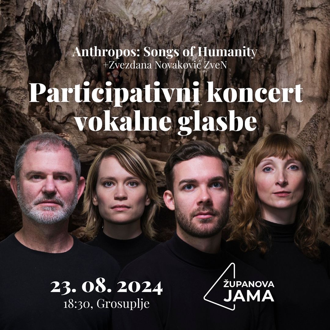 Anthropos: Songs of Humanity. Koncert z odmevom v Županovi jami