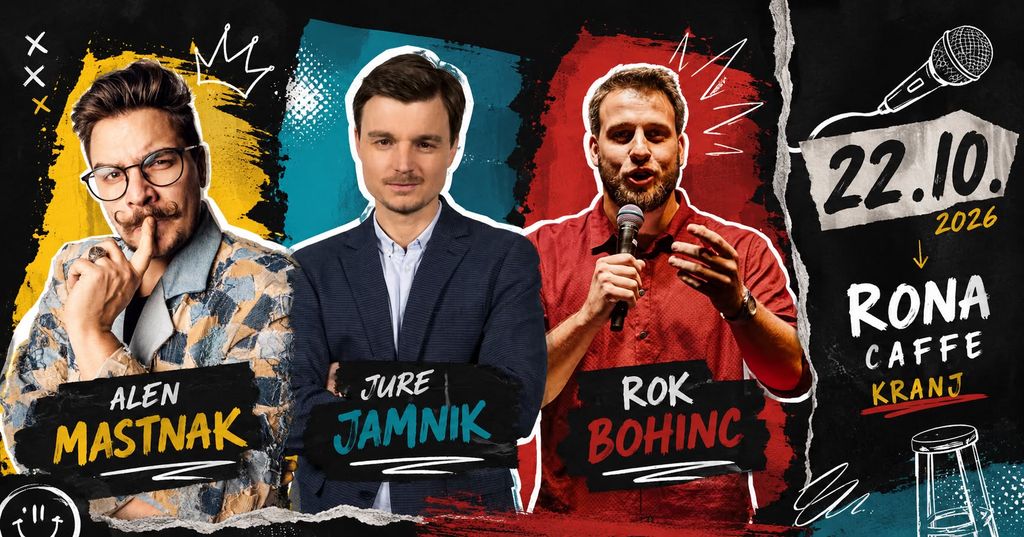 STANDUP night: ALEN MASTNAK, JURE JAMNIK in ROK BOHINC - Rona Caffe Kranj 22.10.2026