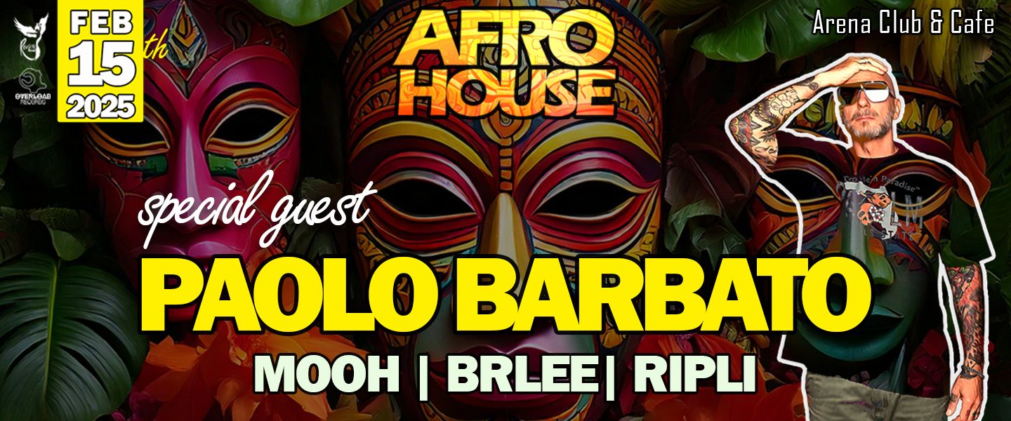 🥁AFRO HOUSE 🥁 W/ Paolo Barbato, Mooh, Brlee @ ARENA KLUB CELJE