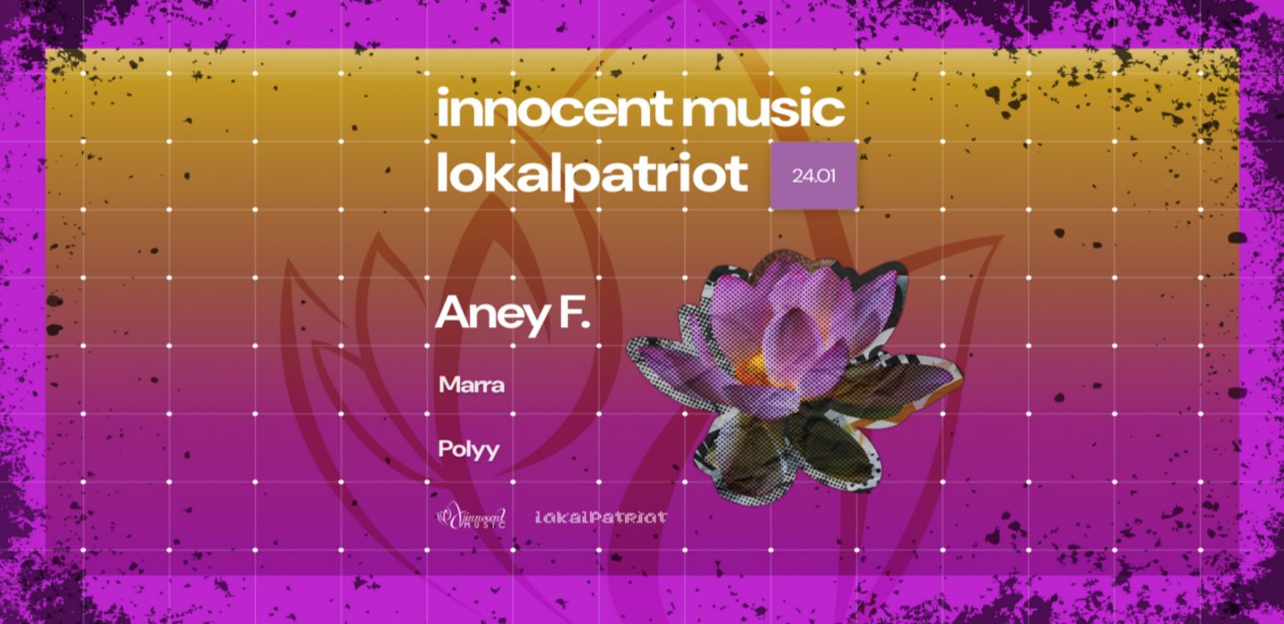Innocent Music w/ ANEY F. at Lokal Patriot in Novo mesto