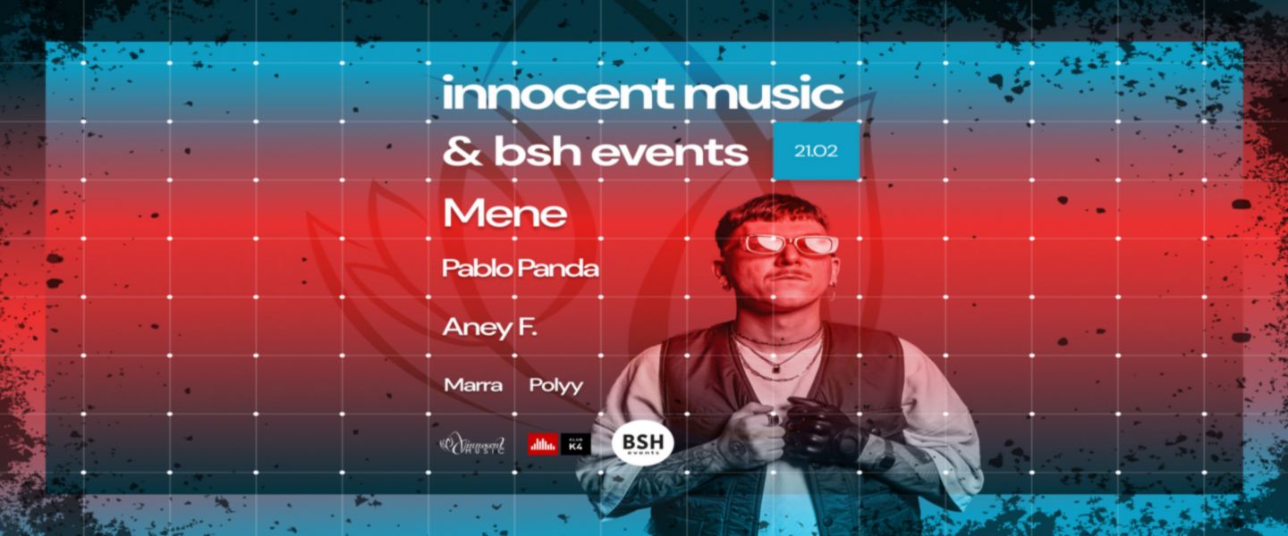 Innocent Music x BSH Events w/ MENE 🇷🇸 at K4