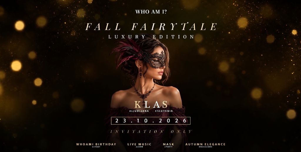 Who Am I? / Luxury Fall Fairytale / Klas, Ljubljana