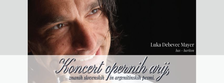 Luka Debevec Mayer: Koncert opernih arij, znanih slovenskih in argentinskih pesmi.