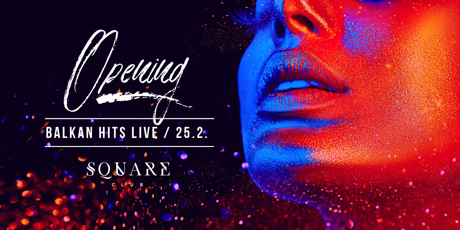 OPENING 25.2. / BALKAN HITS Square club