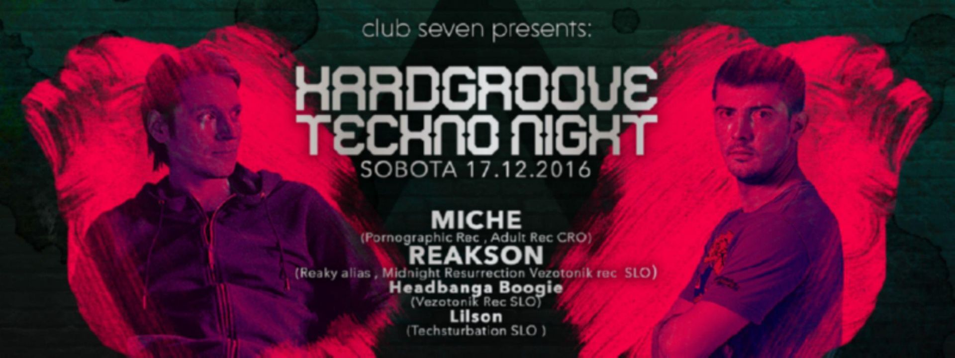 HARDGROOVE TECHNO NIGHT electronic event // 17.12.2016 ob 21h // Club SEVEN