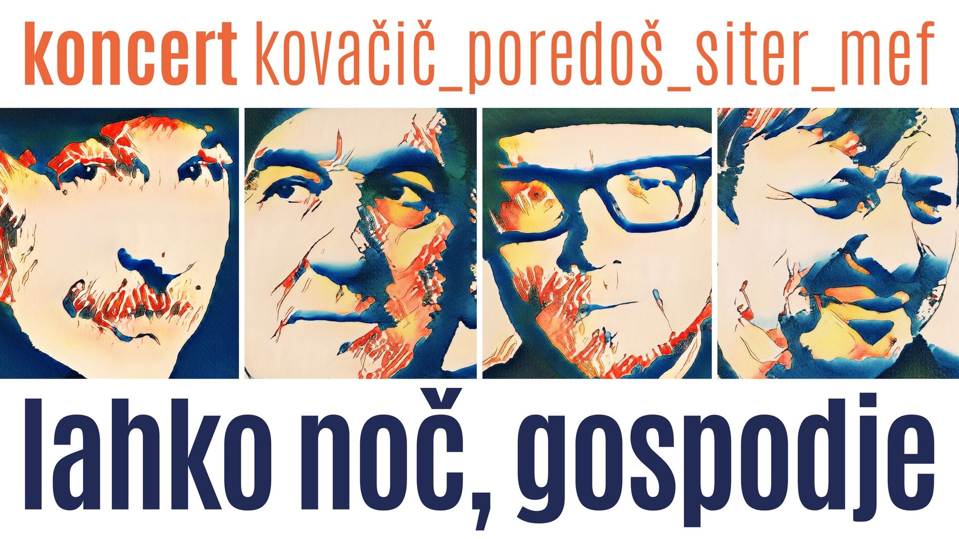 Kovačič, Poredoš, Siter in Mef:  “Lahko noč, gospodje”