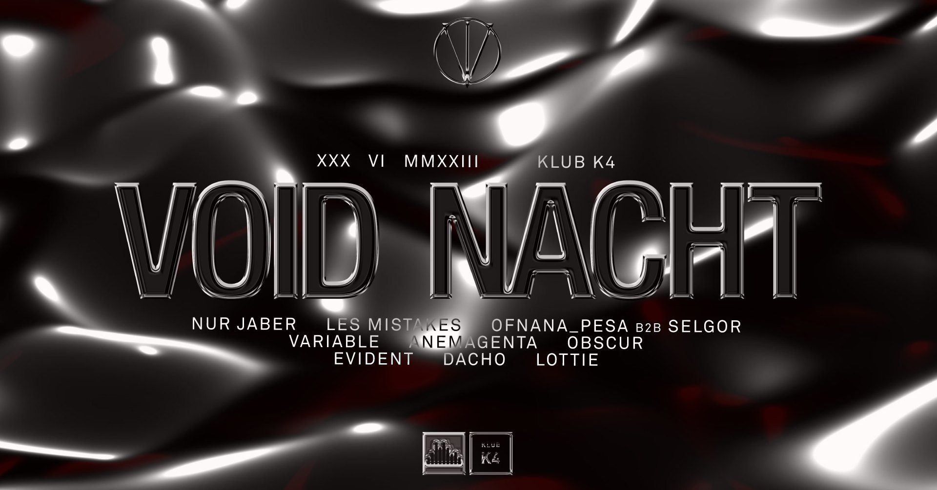 VOID NACHT w/ Nur Jaber (GE) - K4