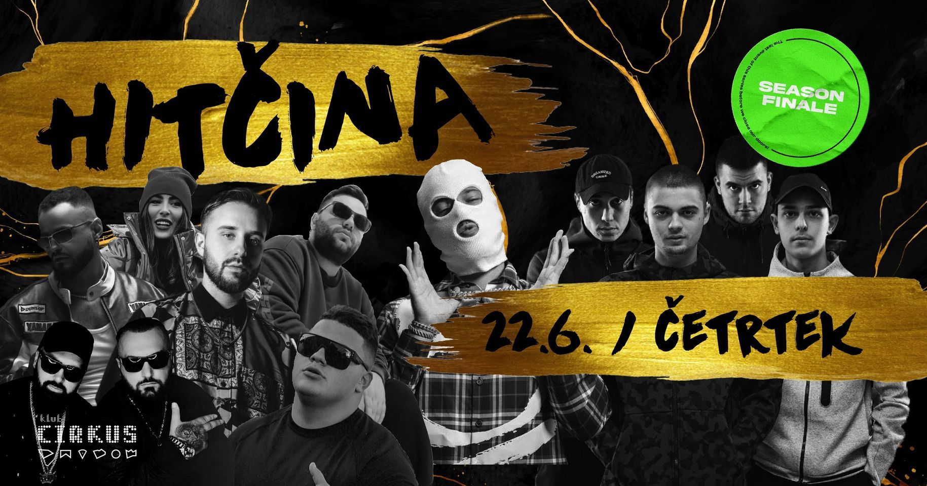 HITČINA FINALE 22/06 @Cirkus zadnjič