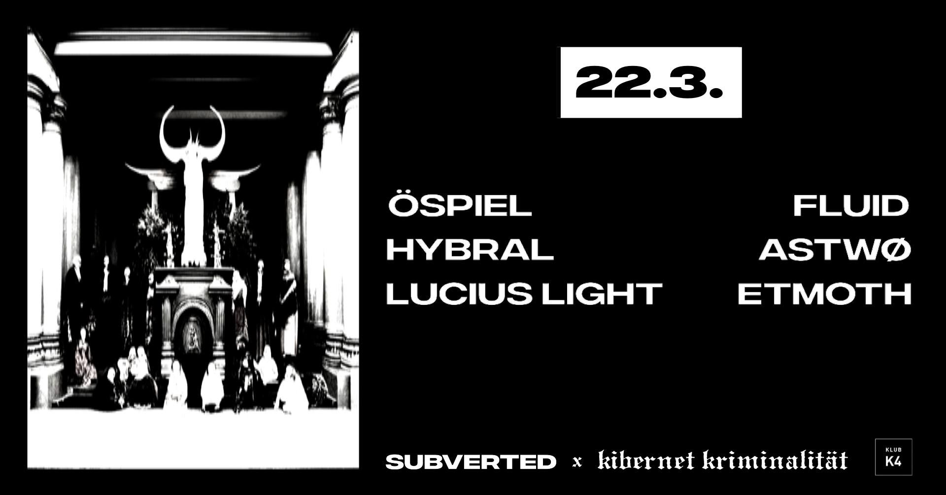 KIBERNET KRIMINALITÄT x SUBVERTED w/ ÖSPIEL