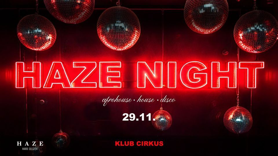 HAZE NIGHT (CLUB CIRKUS)