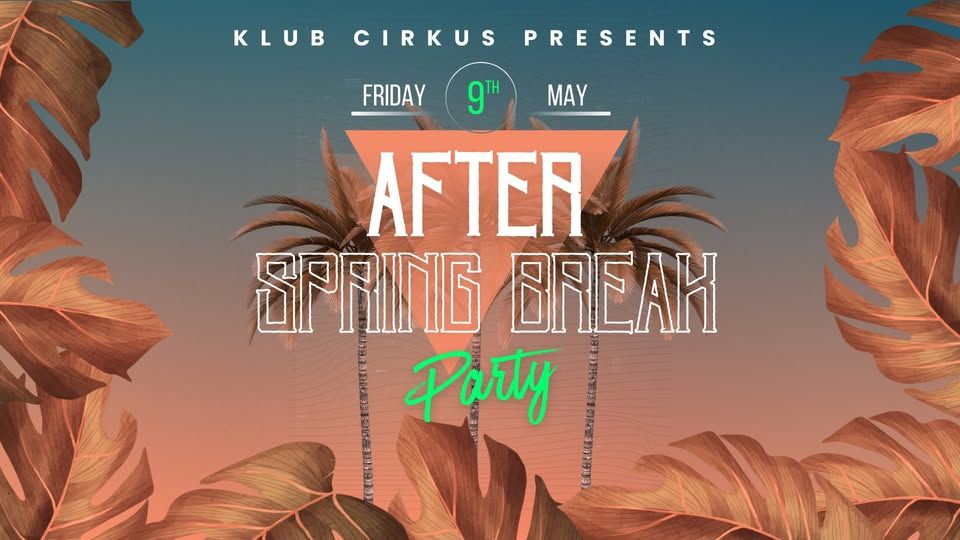 🌴 SPRING BREAK AFTER PARTY - ZADNJI PREDMATURITETNI ŽUR@ Klub Cirkus 🌴