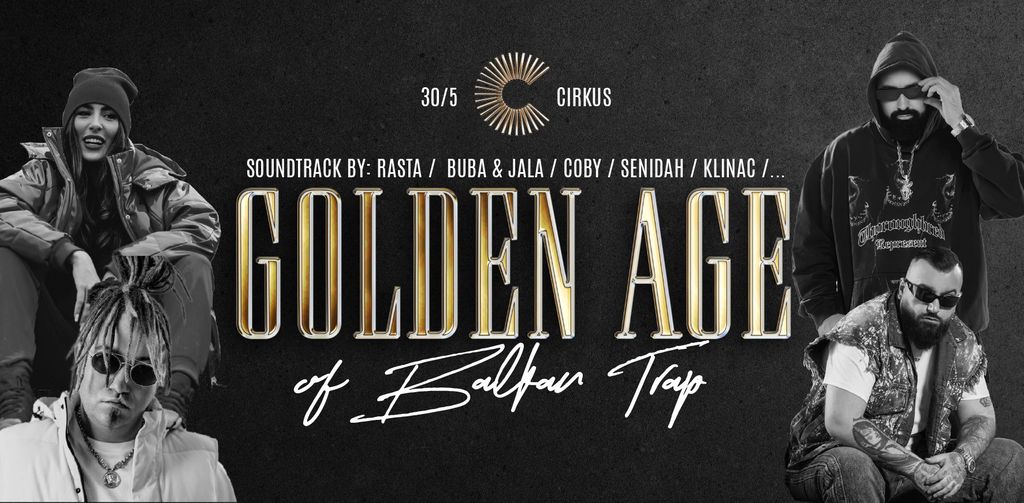 💛GOLDEN AGE of Balkan Trap 30/05🌟