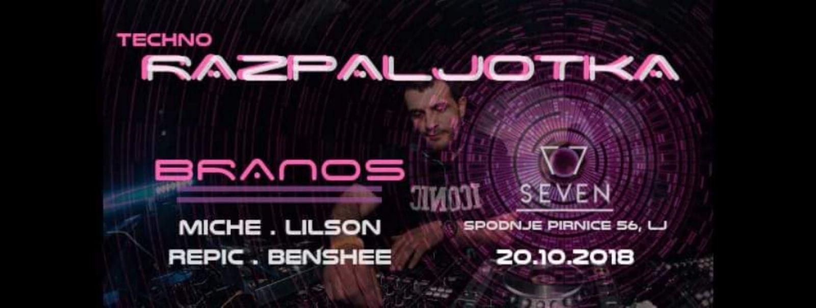 Techno RAZPALJOTKA dj BRANOS // 20.10.2018 ob 22h Club SEVEN