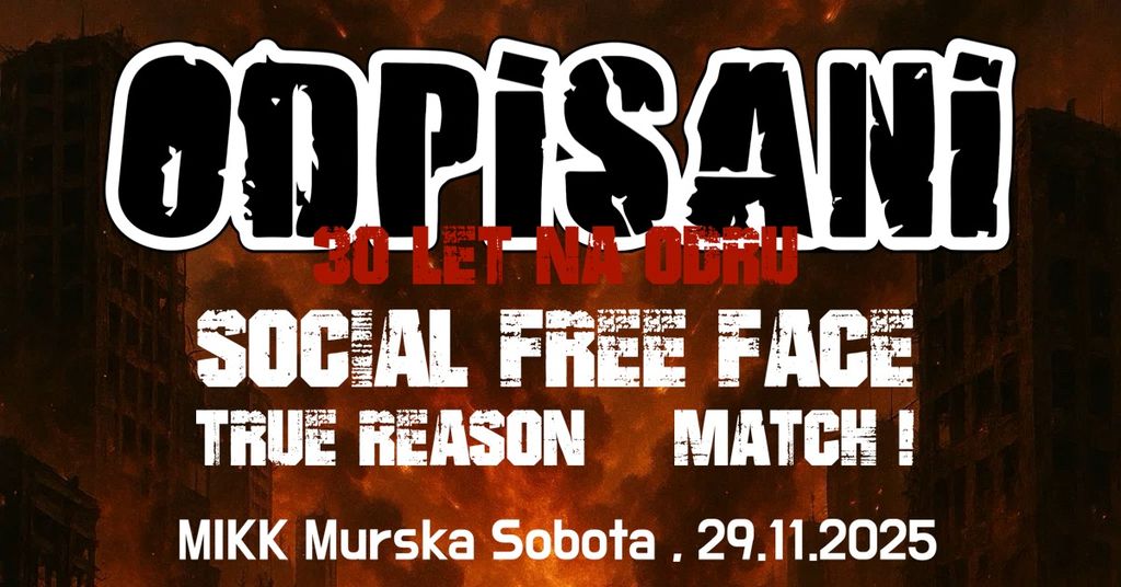 ODPISANI - 30 let na odru + Social Fre Face + True Reason + Match!