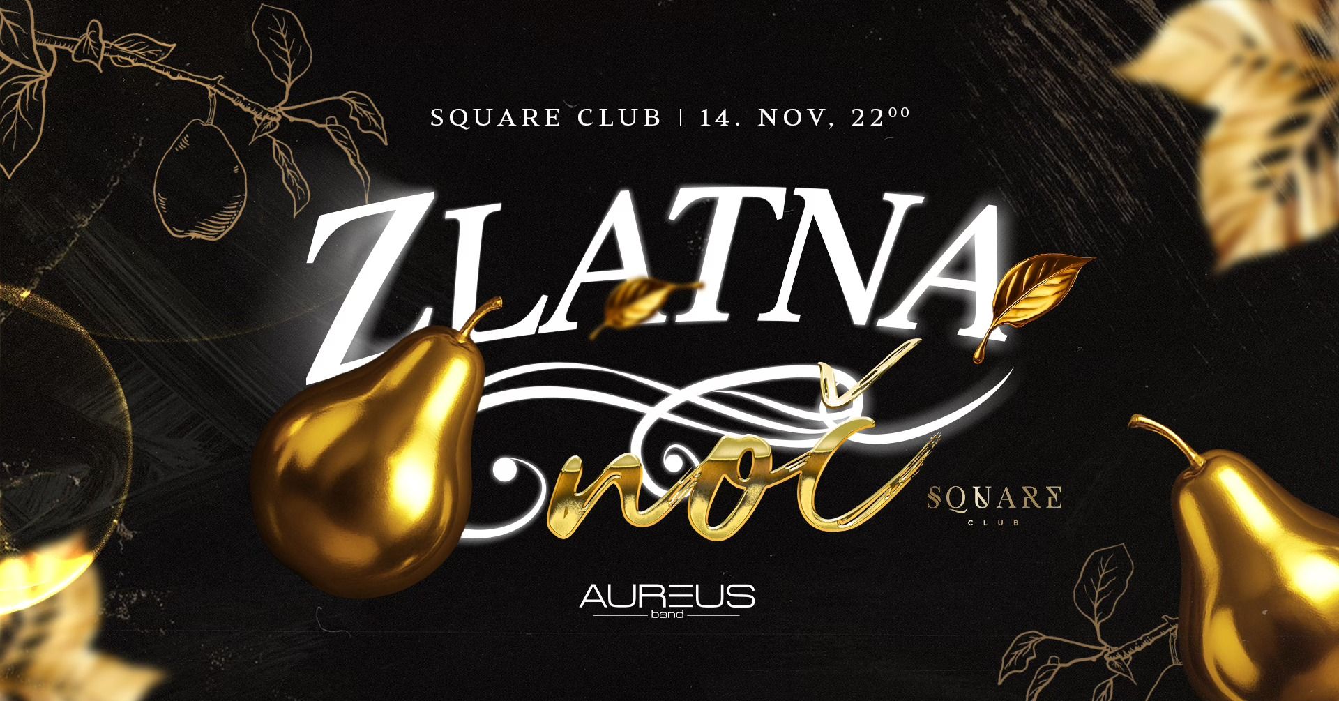 ZLATNA NOČ / 14.11 SQUARE CLUB
