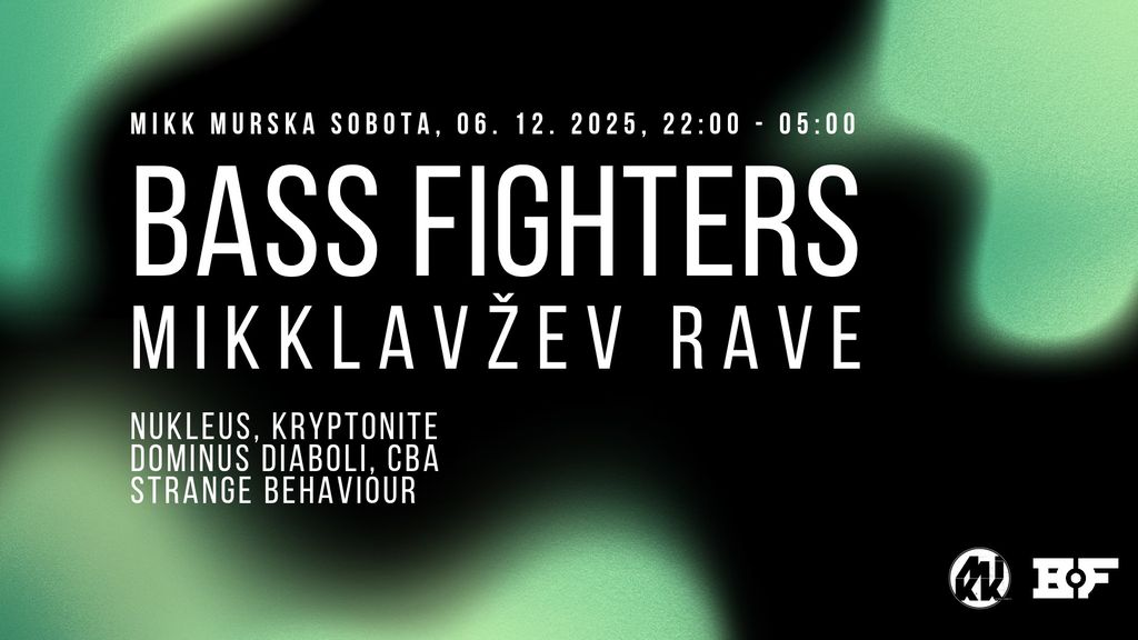 Bass Fighters & MIKK:  MIKKLAVŽEV RAVE