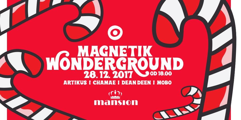 Magnetik Wonderground I Mobo I Dean Deen I Chamae I Artikus