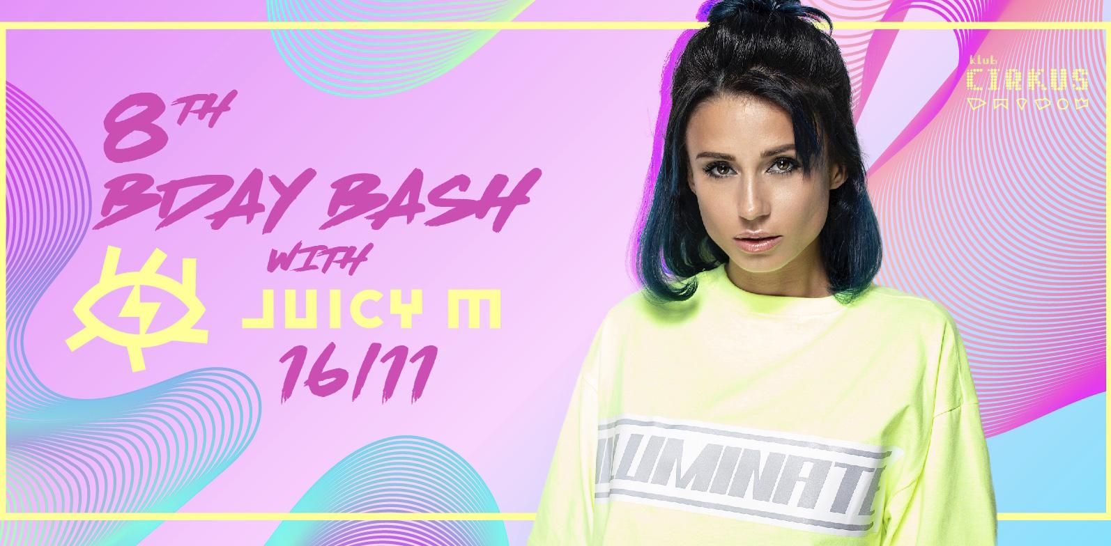 Cirkus 8th BDay Bash ft. Juicy M