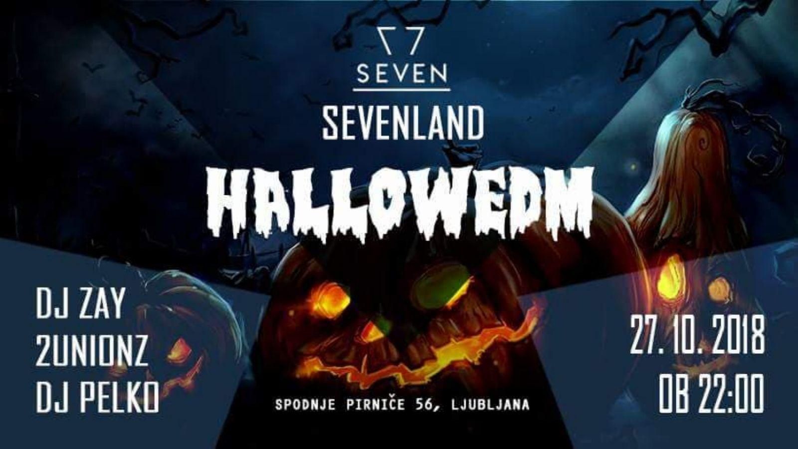 SEVENLAND  HALLOWEDM // 27.10.2018 ob 22h Club SEVEN