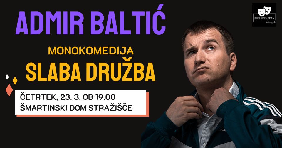 Admir Baltić: Monokomedija Slaba družba