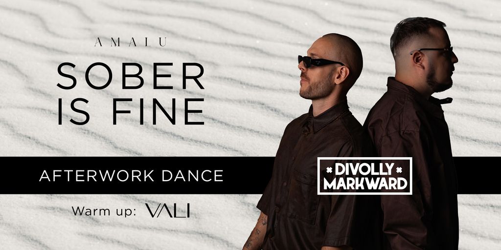 DIVOLLY&MARKWARD: AMALU - SOBER IS FINE afterwork dance