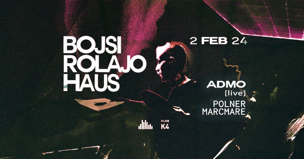 BOJSI ROLAJO HAUS w/ ADMO (live)