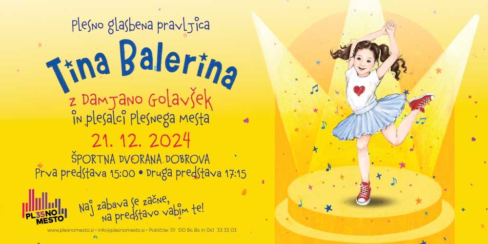 Plesno glasbena pravljica TINA BALERINA z Damjano Golavšek in plesalci Plesnega mesta