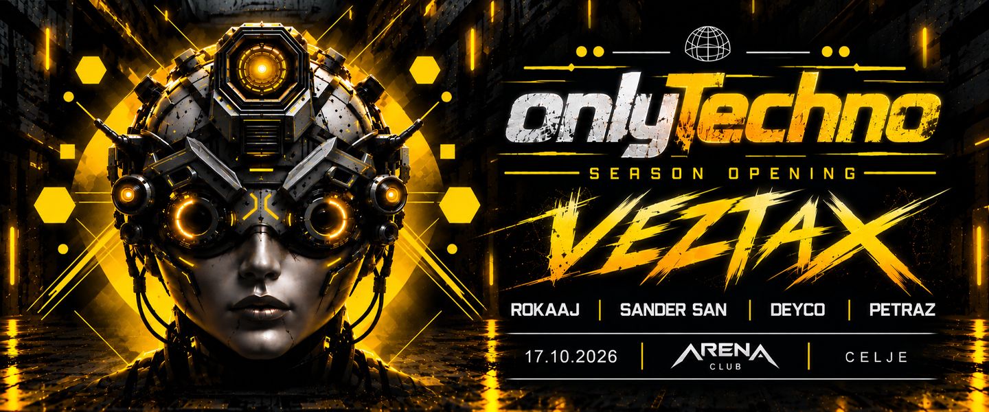 Only*Techno season opening with VEZTAX @ Arena Club, Celje 17.10.2026
