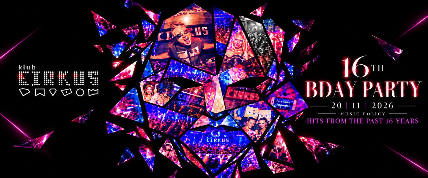 CIRKUS 16TH B-DAY PARTY 20.11