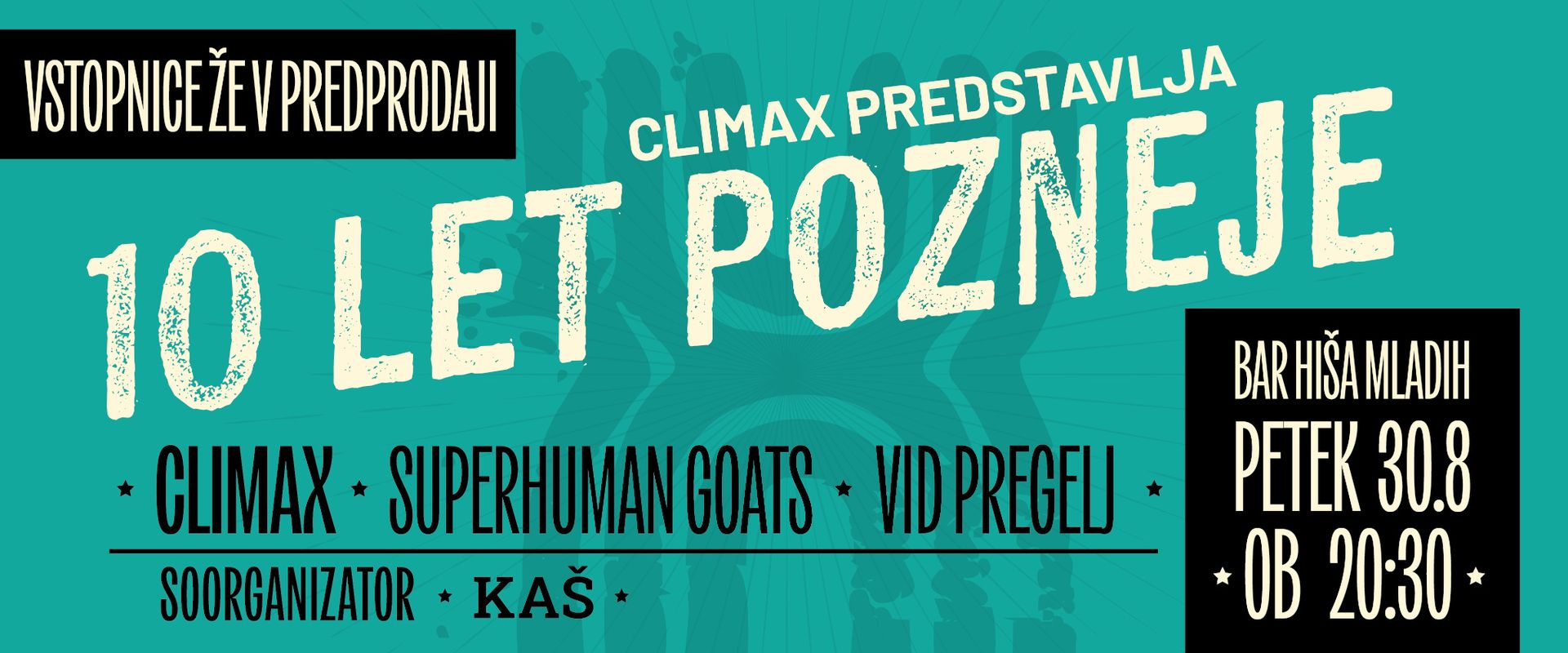 10 LET POZNEJE | Climax, Superhuman goats, Vid Pregelj