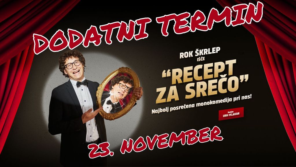 Rok Škrlep: Recept za srečo (Stražišče) - DODATNI TERMIN