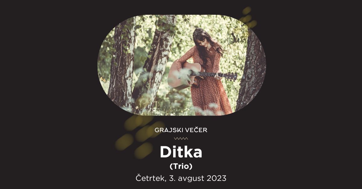 Grajski večer | Koncert: Ditka (Trio)