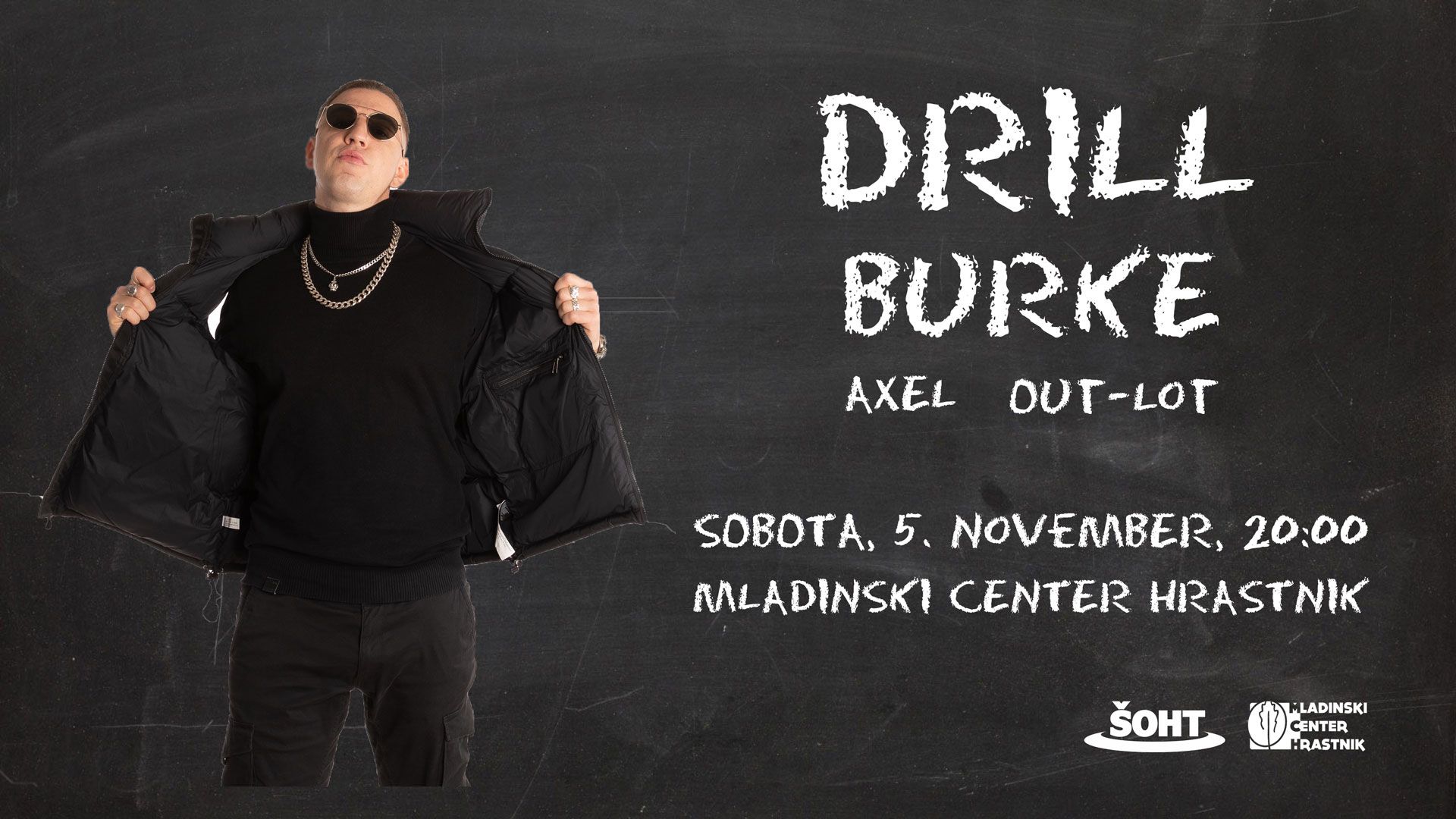 DRILL, BURKE, Axel, DJ Out-Lot / 5. november / Hrastnik