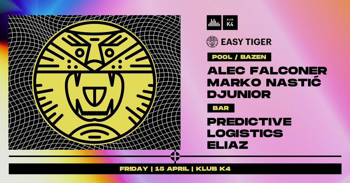 EASY TIGER: Alec Falconer, Marko Nastić, DJunior, Eliaz & Predictive Logistic
