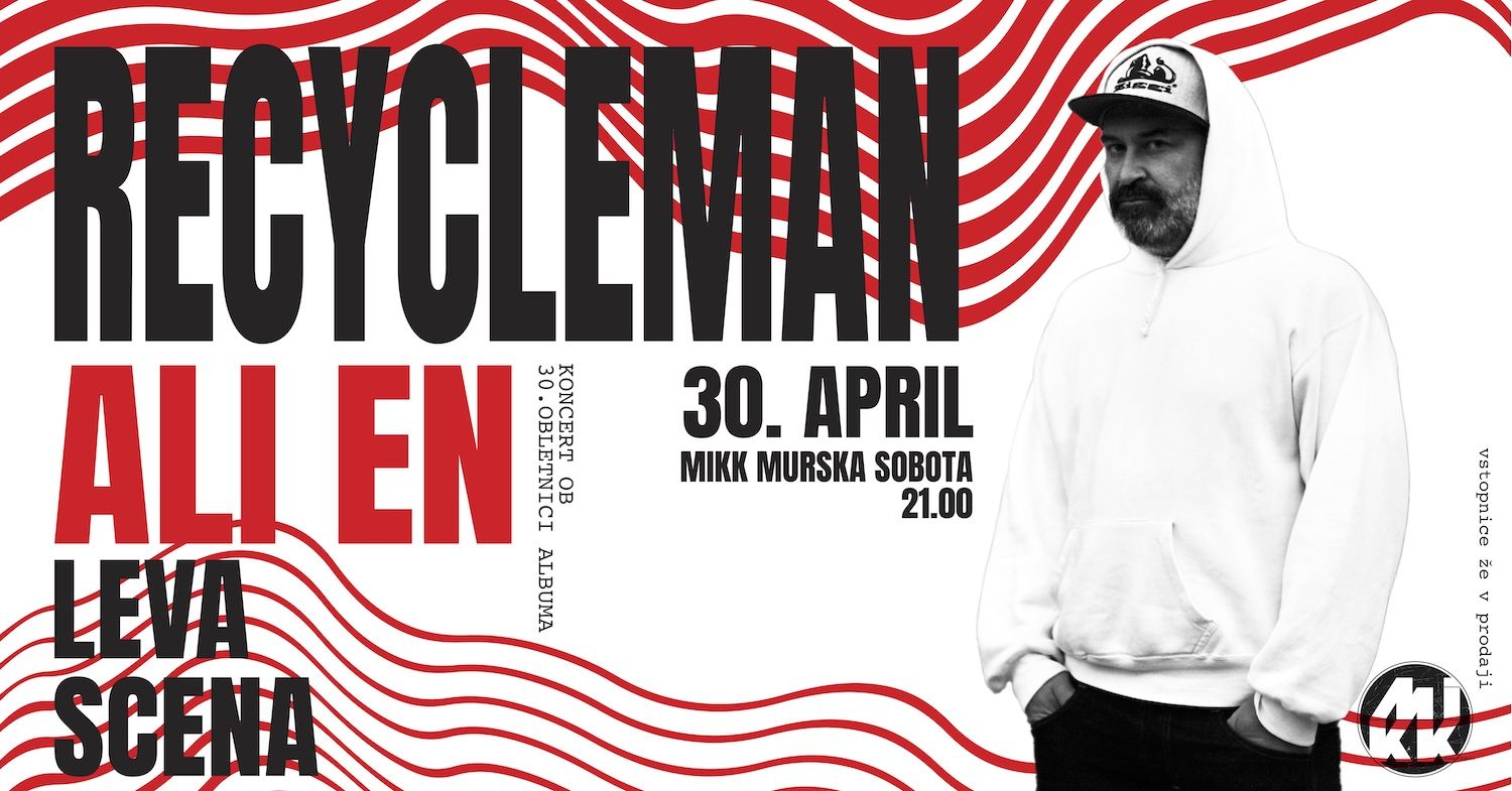 RECYCLEMAN: Koncert ob 30. obletnici albuma ALI EN - Leva scena