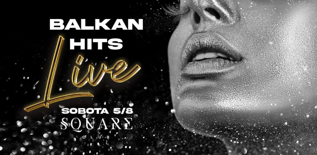 Balkan Hits LIVE / 5.8.