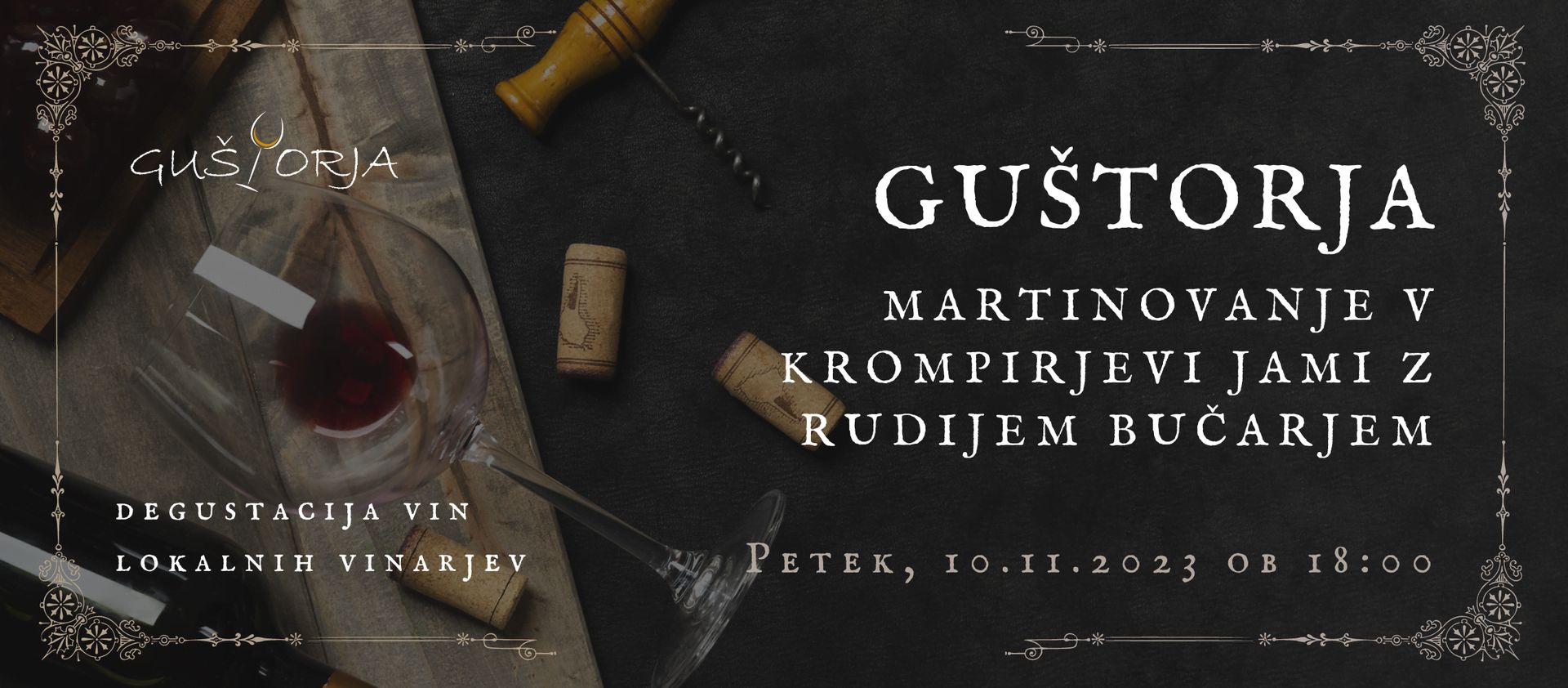 Guštorja | Martinovanje z Rudijem Bučarjem in lokalnimi vinarji | Krompirjeva jama