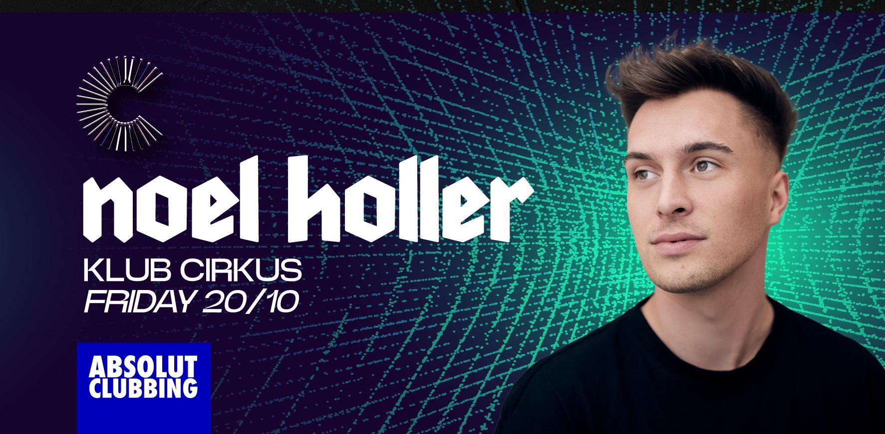Cirkus presents Noel Holler 20/10
