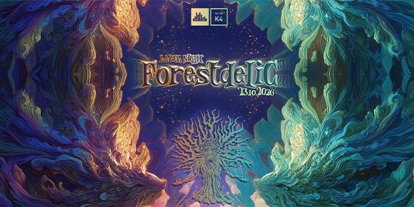 FORESTDELIC LABEL NIGHT @K4