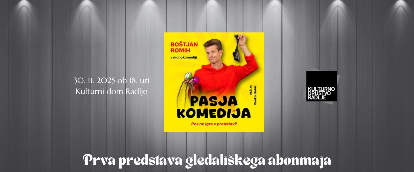 Gledališki abonma KD Radlje - PASJA KOMEDIJA (Boštjan Romih)