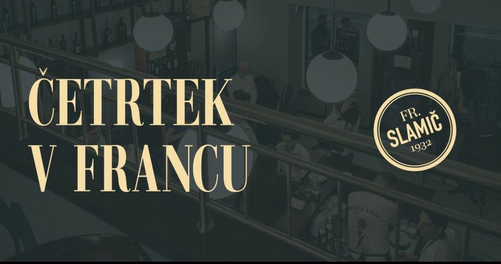 ČETRTEK v Francu: "Večer izbranih delikates, vina in žive glasbe"