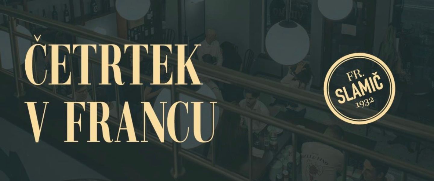 ČETRTEK v Francu: "Večer izbranih delikates, vina in žive glasbe"