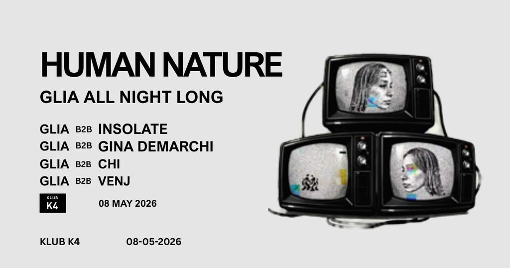 Human Nature: GLIA ALL NIGHT LONG b2b INSOLATE, GINA DEMARCHI, CHI, VENJ