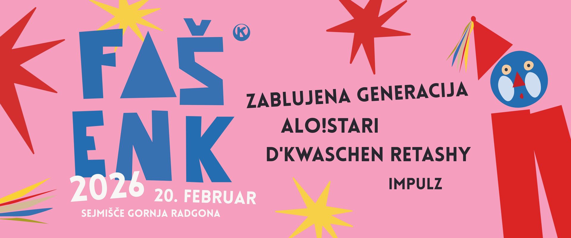 FAŠENK 2026 | ZABLUJENA GENERACIJA | ALO!STARI | D'KWASCHEN RETASHY | IMPULZ