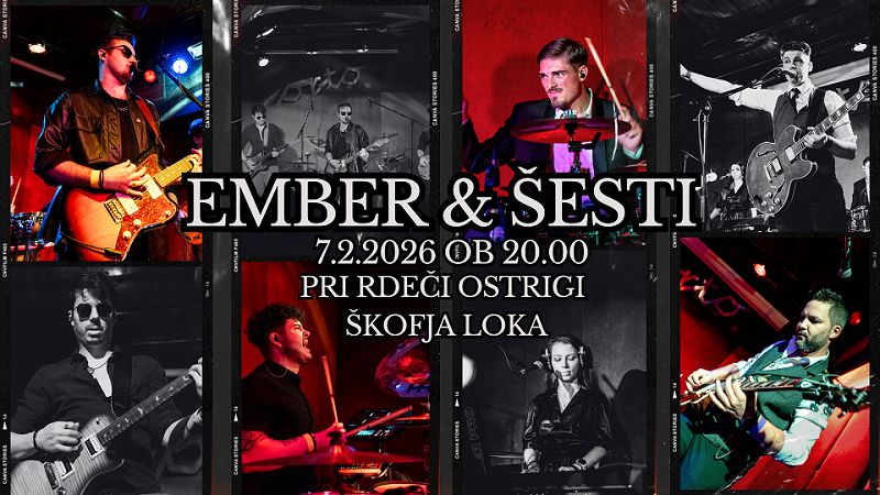 EMBER + ŠESTI | Pri Rdeči Ostrigi | 7.2.2026