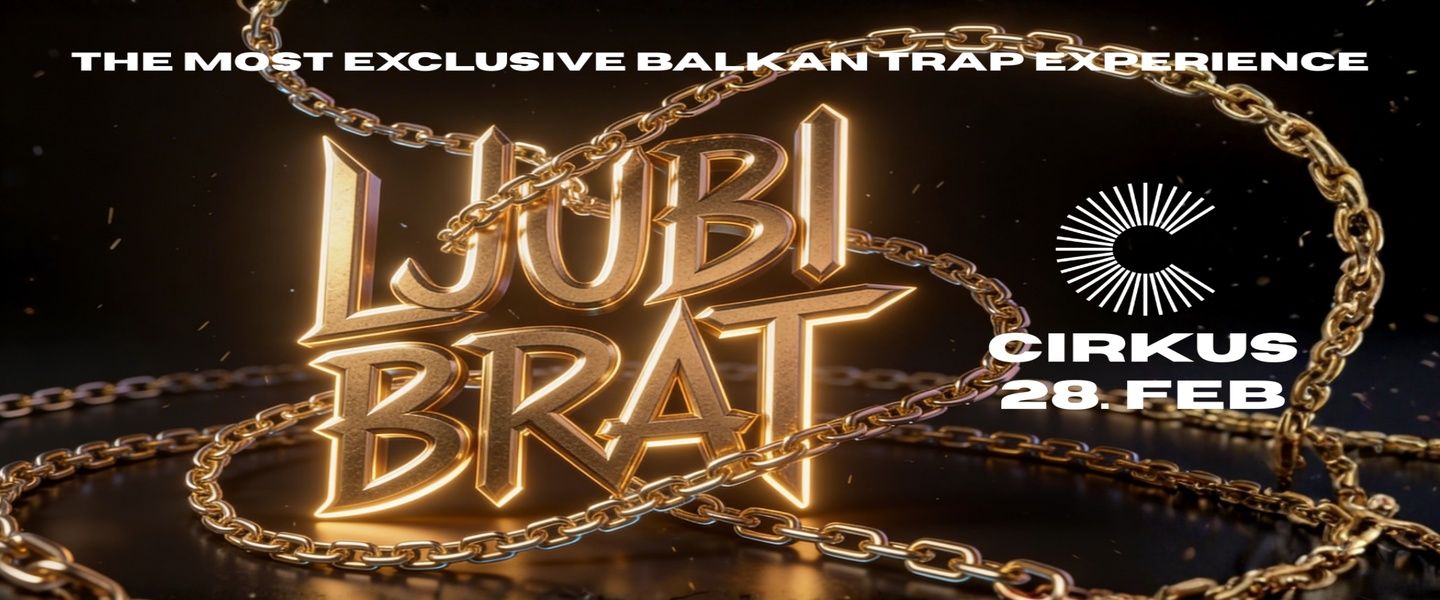 LJUBI BRAT 28/2 @Cirkus