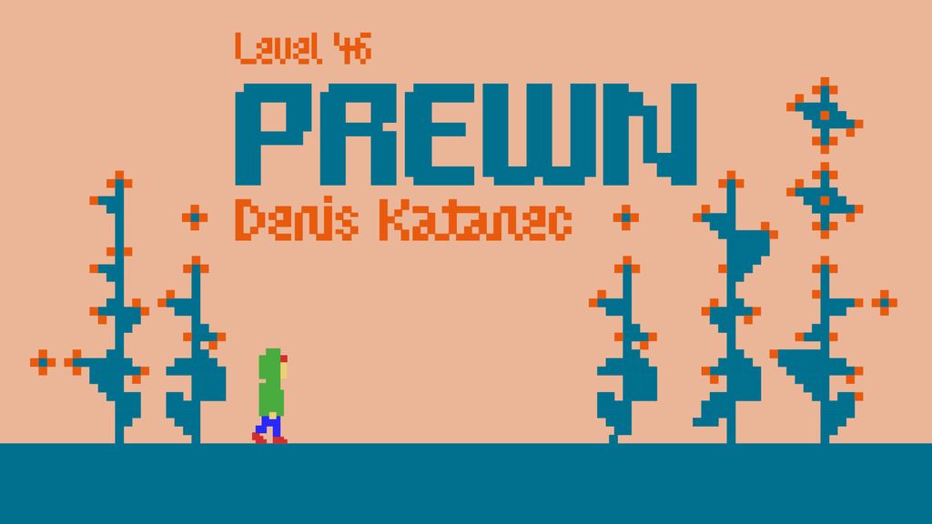 Level 46: Prewn (US) + Denis Katanec (HR)