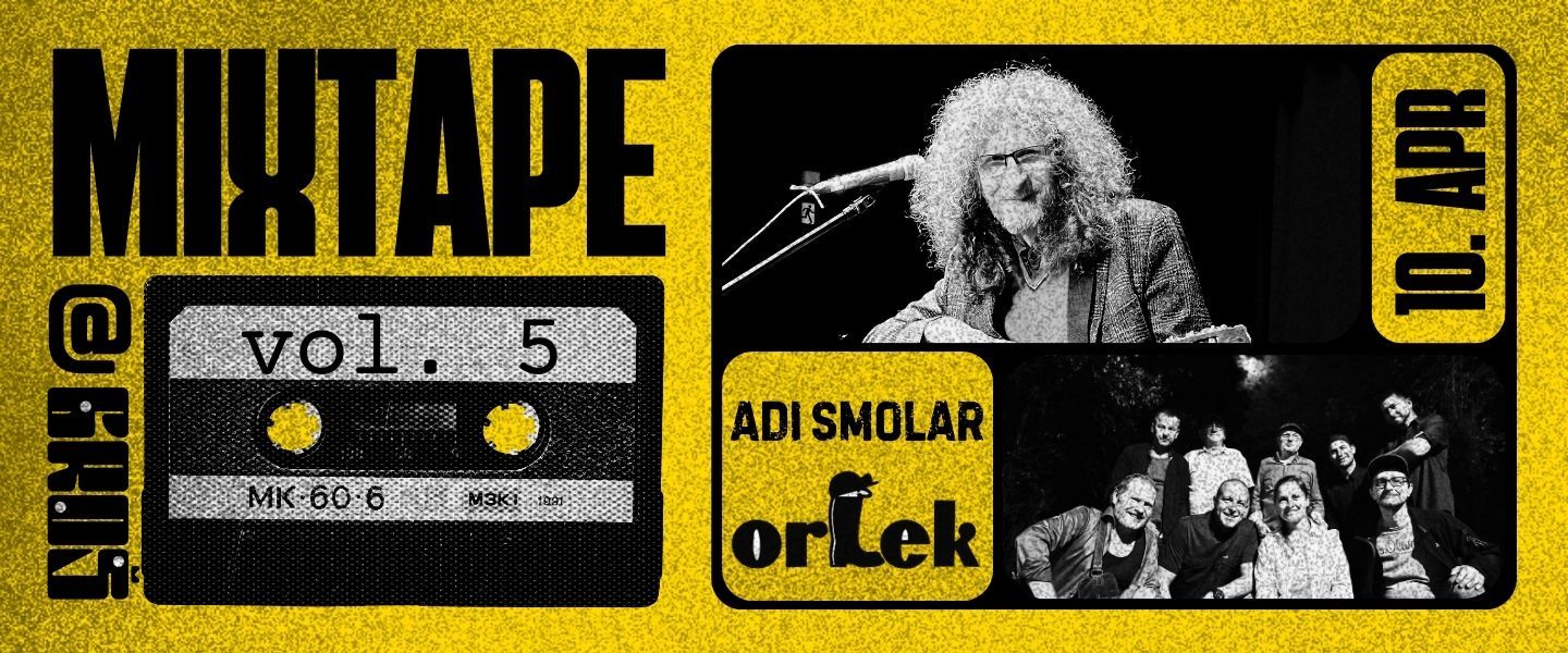MIXTAPE@GROŠ – vol. 5 | Adi Smolar in Orlek🔥| petek, 10. 4. 2026.