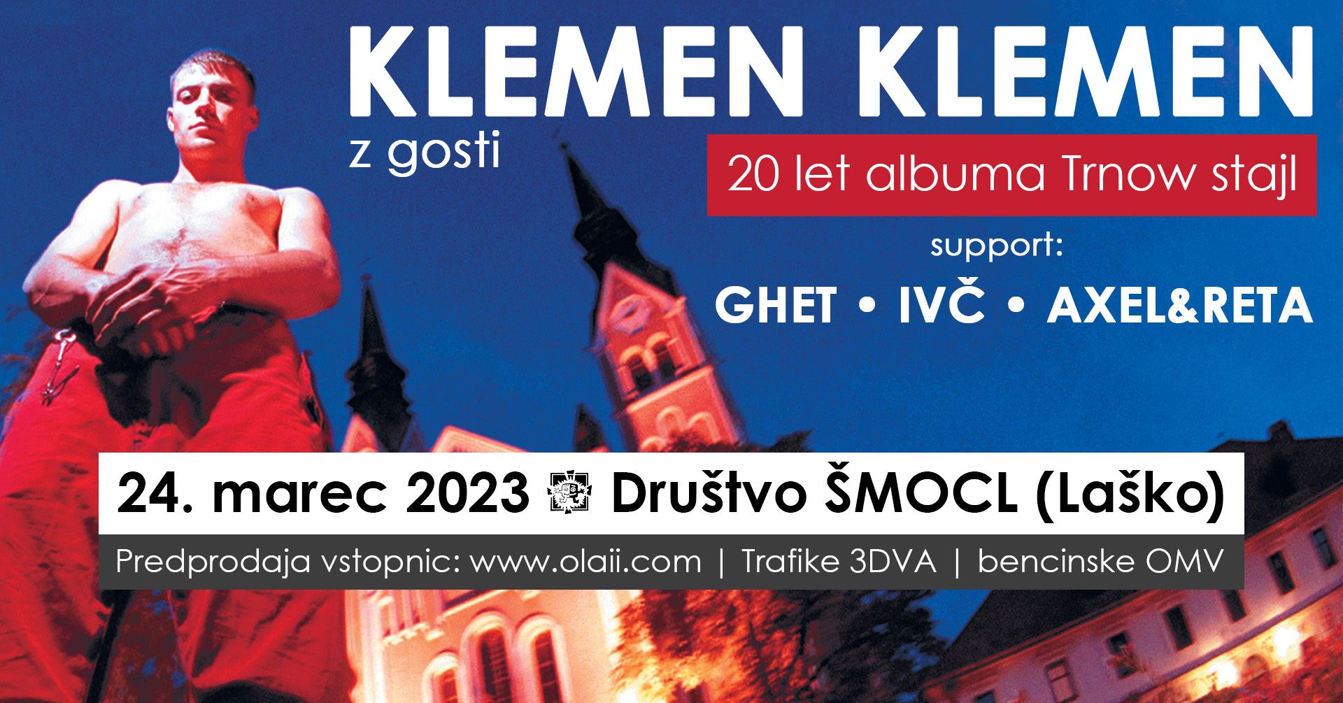 KLEMEN KLEMEN z gosti (20 let albuma Trnow stajl) • GHET • AXEL&RETA • IVČ