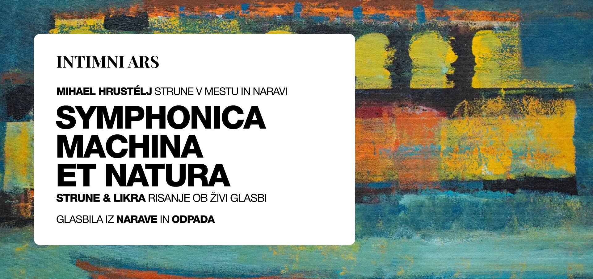 Intimni ars 2026 - SYMPHONICA MACHINA ET NATURA + STRUNE & LIKRA